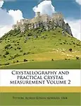 Crystallography and Practical Crystal Measurement Volume 2