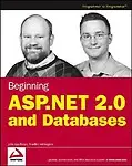 Beginning Asp.Net 2.0 And Databases (Wrox Beginning Guides) by Bradley Millington,John Kauffman