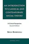 An Introduction To Classical And Contemporary Social Theory by Berch Berberoglu