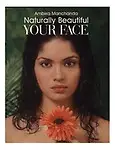 Naturally Beautiful: Your Face by Ambika Manchanda