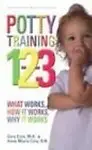 Potty Training 1-2-3: What Works, How It Works, Why It Works by Gary Ezzo,Robert Bucknam