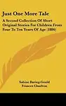 Just One More Tale: A Second Collection Of Short Original Stories For Children From Four To Ten Years Of Age (1886) by Frances Charlton,Frances Clare,Sabine Baring-Gould