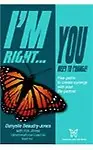 I'm Right...You Need to Change I'm Right...You Need to Change: Five Paths to Create Synergy with Your Life Partner Five Paths to Create Synergy with Y - Danyelle Beaudry-jones,Ron Jones