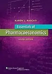 Essentials of Pharmacoeconomics by Karen Rascati