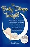 The Baby Sleeps Tonight: Your Infant Sleeping Through The Night By 9 Weeks (Yes, Really!) by Shari Mezrah