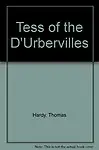 Tess of the D'Urbervilles                 by  Thomas Hardy