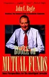 Bogle On Mutual Funds: New Perspectives for the Intelligent Investor