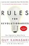 Rules for Revolutionaries: The Capitalist Manifesto for Creating and Marketing New Products and Services
