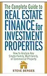 The Complete Guide to Real Estate Finance for Investment Properties                 by  Steve Berges