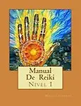 Manual De Reiki: Primer Nivel (MODULOLO I) (Volume 1) (Spanish Edition) by Magaly Cintr&oacute;n,Nicole Torres