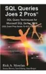 SQL Queries Joes 2 Pros: SQL Query Techniques For Microsoft SQL Server 2008, Volume 2 