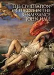 The Civilization of Europe in the Renaissance by JOHN HALE