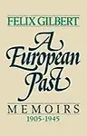 A European Past: Memoirs, 1905- 1945