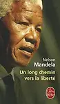 Un Long Chemin Vers La Liberte (French Edition) by N. Mandela,Nelson Mandela