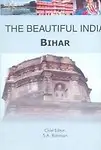 The Beautiful India - Bihar by Balraj Verma