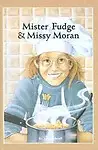 Mister Fudge And Missy Moran (Silverleaf Novels) by Anne E. Schraff