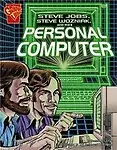 Steve Jobs, Steve Wozniak, and the Personal Computer (Graphic Library: Inventions and Discovery) by Lemke,Donald B.,Smith,Tod,Milgrom,Al