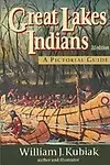 Great Lakes Indians, 2nd Edition: A Pictorial Guide