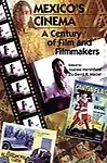 Mexico's Cinema: A Century Of Film And Filmmakers (Latin American Silhouettes) by Joanne Hershfield