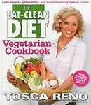 The Eat-Clean Diet Vegetarian Cookbook: Lose Weight and Get Healthy - One Mouthwatering, Meal A A Time! - Tosca Reno