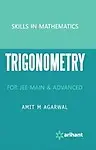 Skills In Mathematics Trigonometry For Jee Main & Advanced: Code B017 by Amit M Agarwal