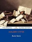 Bunte Steine - The Original Classic Edition by Adalbert Stifter