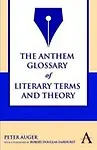 The Anthem Glossary of Literary Terms and Theory (Paperback)