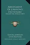Abridgment of Johnson's Dictionary: English and Bengali (1851) by Samuel Johnson,John Mendies