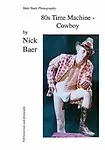 Male Nude Photography- 80s Time Machine - Cowboy by Nick Baer