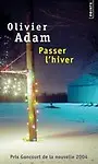 Passer l'hiver by Olivier Adam