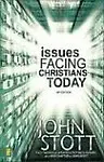 Issues Facing Christians Today by John R.W. Stott,John Wyatt