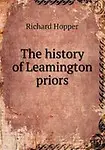 The history of Leamington priors by Richard Hopper
