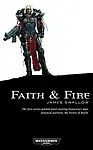 Faith and Fire (Sisters of Battle) by James Swallow