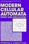 Modern Cellular Automata: Theory And Applications (Advanced Applications In Pattern Recognition) by Kendall Preston Jr.,Michael J.B. Duff