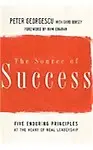 The Source Of Success: Five Enduring Principles At The Heart Of Real Leadership (J-B Us Non-Franchise Leadership)
