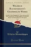 Wilhelm Blumenhagen's Gesammelte Werke, Vol. 5: Enth&auml;lt: I. Die Heilquelle; II. Treue Gewinnt; III. Prinz und Kramer als Nebenbuhler; IV. K&uuml;nstlers ... Der Egoist (Classic Reprint) (German Edition) by Wilhelm Blumenhagen