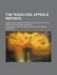 The Texas Civil Appeals Reports (Volume 28); Cases Argued And Determined In The Courts Of Civil Appeals Of The State Of Texas by Texas. Court Of Civil Appeals