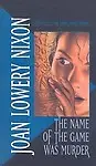 The Name Of The Game Was Murder by Joan Lowery Nixon
