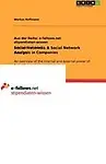 Social Networks & Social Network Analysis in Companies by Markus Hoffmann