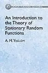 An Introduction To The Theory Of Stationary Random Functions by M Yaglom