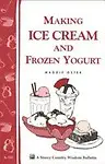 Making Ice Cream and Frozen Yogurt by Maggie Oster