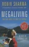 MegaLiving From The Monk Who Sold His Ferrari: 30 Days To A Perfect Life (Paperback) MegaLiving From The Monk Who Sold His Ferrari: 30 Days To A Perfect Life - Robin Sharma