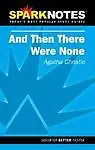And Then There Were None (Sparknotes Literature Guide) by Agatha Christie,Sparknotes Editors