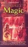 The Giant Book of Magic: Everyday Practical Magic from Around the World: Gypsy Love Cards, the I Ching, Native American Medicine- Wheels and Muc