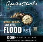 Taken at the Flood: A BBC Full-Cast Radio Drama (Hercule Poirot Mysteries) by Agatha Christie,John Moffatt,Susannah Corbett,Andrew Sachs,Derek Waring