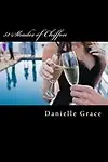 51 Shades of Chiffon: The Continuing Memoirs of Danielle Grace (The Memoirs of Danielle Grace) (Volume 2) by Danielle Grace