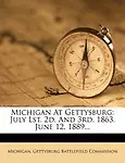 Michigan At Gettysburg: July Lst. 2d. And 3rd. 1863. June 12, 1889...