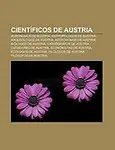 Cient Ficos de Austria: Agr Nomos de Austria, Antrop Logos de Austria, Arque Logos de Austria, Astr Nomos de Austria, Bi Logos de Austria by Fuente Wikipedia