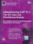 Administering Sap R/3 The Sd by Asap