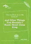 &quot;You're Nose is in My Crotch!&quot; and Other Things You Shouldn't Know About Oona King by Emily Skeat